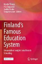 Finland’s Famous Education System: Unvarnished Insights into Finnish Schooling