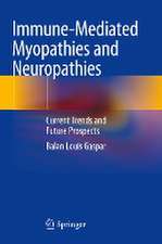 Immune-Mediated Myopathies and Neuropathies: Current Trends and Future Prospects