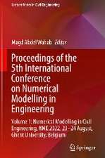 Proceedings of the 5th International Conference on Numerical Modelling in Engineering: Volume 1: Numerical Modelling in Civil Engineering, NME 2022, 23-24 August, Ghent University, Belgium