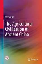 The Agricultural Civilization of Ancient China