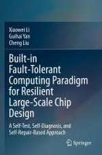 Built-in Fault-Tolerant Computing Paradigm for Resilient Large-Scale Chip Design: A Self-Test, Self-Diagnosis, and Self-Repair-Based Approach