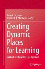 Creating Dynamic Places for Learning: An Evidence Based Design Approach