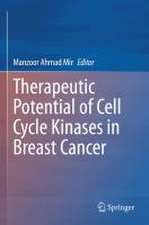 Therapeutic potential of Cell Cycle Kinases in Breast Cancer