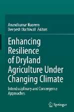 Enhancing Resilience of Dryland Agriculture Under Changing Climate: Interdisciplinary and Convergence Approaches