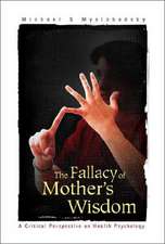 The Fallacy of Mother's Wisdom: A Critical Perspective on Health Psychology