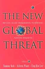 New Global Threat, The: Severe Acute Respiratory Syndrome and Its Impacts