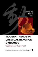 Modern Trends in Chemical Reaction Dynamics: Experiment and Theory (Part II)