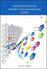 Biomechanics at Micro- And Nanoscale Levels - Volume I