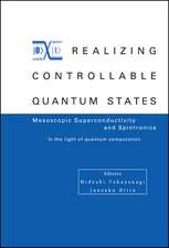 Realizing Controllable Quantum States: Mesoscopic Superconductivity and Spintronics in the Light of Quantum Computation