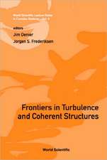 Frontiers in Turbulence and Coherent Structures