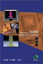 Rapid Prototyping: Principles and Applications [With CDROM]