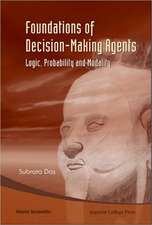 Foundations of Decision-Making Agents: Logic, Probability and Modality