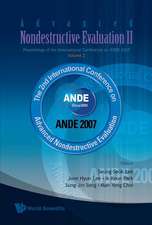 Advanced Nondestructive Evaluation II - Proceedings of the International Conference on Ande 2007 - Volume 2 [With CDROM]