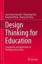 Design Thinking for Education: Conceptions and Applications in Teaching and Learning