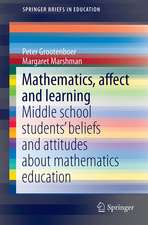 Mathematics, Affect and Learning: Middle School Students’ Beliefs and Attitudes About Mathematics Education