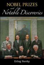 NOBEL PRIZES AND NOTABLE DISCOVERIES