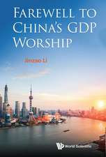 FAREWELL TO CHINA'S GDP WORSHIP