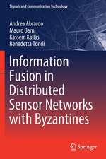 Information Fusion in Distributed Sensor Networks with Byzantines