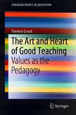 The Art and Heart of Good Teaching: Values as the Pedagogy