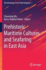 Prehistoric Maritime Cultures and Seafaring in East Asia