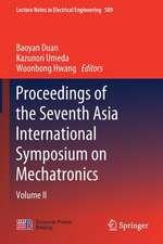 Proceedings of the Seventh Asia International Symposium on Mechatronics: Volume II