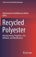 Recycled Polyester: Manufacturing, Properties, Test Methods, and Identification