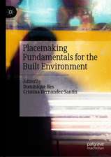 Placemaking Fundamentals for the Built Environment