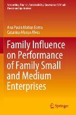 Family Influence on Performance of Family Small and Medium Enterprises