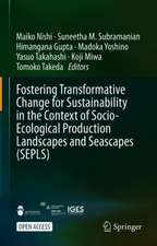 Fostering Transformative Change for Sustainability in the Context of Socio-Ecological Production Landscapes and Seascapes (SEPLS)