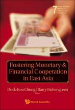 Fostering Monetary and Financial Cooperation in East Asia: Problems and Solutions