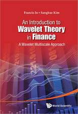 Introduction to Wavelet Theory in Finance, An: A Wavelet Multiscale Approach