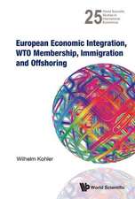 European Economic Integration, Wto Membership, Immigration and Offshoring