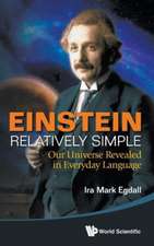 Einstein Relatively Simple: Our Universe Revealed in Everyday Language