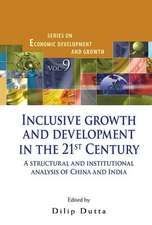 Inclusive Growth and Development in the 21st Century: A Structural and Institutional Analysis of China and India