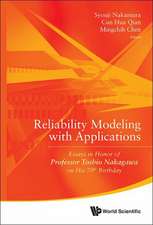 Reliability Modeling with Applications: Essays in Honor of Professor Toshio Nakagawa on His 70th Birthday