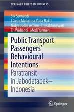 Public Transport Passengers’ Behavioural Intentions: Paratransit in Jabodetabek–Indonesia