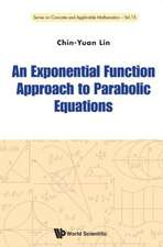 An Exponential Function Approach to Parabolic Equations