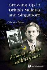 Growing Up in British Malaya and Singapore: A Time of Fireflies and Wild Guavas