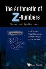 Arithmetic of Z-Numbers, The: Theory and Applications