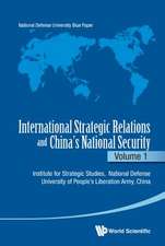 International Strategic Relations and China's National Security: Volume 1