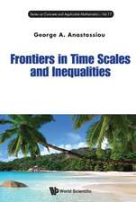 Frontiers in Time Scales and Inequalities