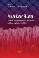 Pulsed Laser Ablation: Advances and Applications in Nanoparticles and Nanostructuring Thin Films