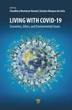 Living with Covid-19: Economics, Ethics, and Environmental Issues