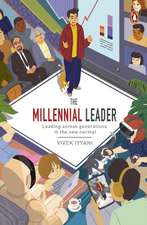 The Millennial Leader: Leading Across Generations in the New Normal