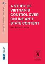 A Study of Vietnam's Control Over Online Anti-State Content