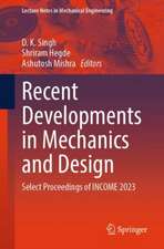 Recent Developments in Mechanics and Design: Select Proceedings of INCOME 2023