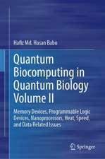 Quantum Biocomputing in Quantum Biology Volume II: Memory Devices, Programmable Logic Devices, Nanoprocessors, Heat, Speed, and Data Related Issues