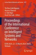 Proceedings of the International Conference on Intelligent Systems and Networks: ICISN 2024, 22-23 March 2024, Hanoi, Vietnam