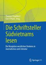 Die Schriftsteller Südvietnams lesen: Die Rezeption westlichen Denkens in Journalismus und Literatur