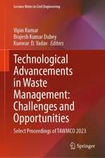 Technological Advancements in Waste Management: Challenges and Opportunities: Select Proceedings of TAWMCO 2023